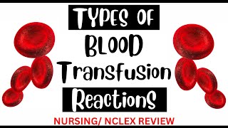 What are the Types of Blood Transfusion Reactions  Reactions Nurses should know about  NCLEX [upl. by Frederic]