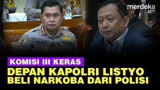 Komisi III Keras Depan Kapolri Blakblakan Beli Narkoba Dari Polisi [upl. by Oys54]