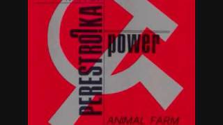 Perestroika Power  Animal Farm [upl. by Rothberg]