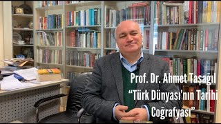 AHMET TAŞAĞIL  TÜRK DÜNYASININ TARİHİ COĞRAFYASI [upl. by Weiman]