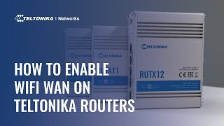 How to Enable WiFi WAN on Teltonika Networks Routers [upl. by Woodsum]