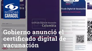 Gobierno anunció el certificado digital de vacunación contra el COVID19 vea cómo funcionará [upl. by Now17]