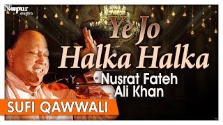 Ye Jo Halka Halka by Nusrat Fateh Ali Khan With Lyrics  Romantic Qawwali Songs  Nupur Audio [upl. by Halimeda]