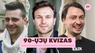 90ŲJŲ KVIZAS 9 Viačeslavas Mickevičius x Vaidotas Baumila x Vytautas Mikaitis [upl. by Clovah166]