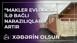 “Makler evləri”nin sayı SÜRƏTLƏ ARTIR – Bəs keyfiyyət HANSI SƏVİYYƏDƏDİR  Xəbərin olsun [upl. by Nyletac991]