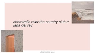 chemtrails over the country club  lana del rey lyrics [upl. by Hillhouse]