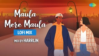 Maula Mere Maula  LoFi  Harrlin  Slowed and Reverb with Lyrics  Roop Kumar Rathod  Anwar [upl. by Gamber444]