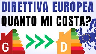 Direttiva Europea Case Green Quanto costerà portare la nostra casa in classe Energetica D [upl. by Ahseket]