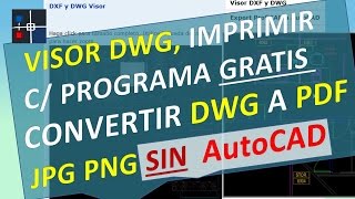 Visor DWG c Programa Gratis Convertir DWG a PDF JPG PNG Imprimir sin AutoCAD [upl. by Eelta]