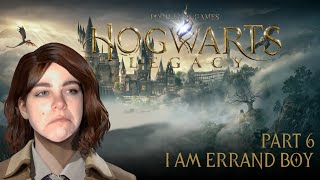 I Am Errand Boy  Hogwarts Legacy Part 6 [upl. by Ardnahsal174]