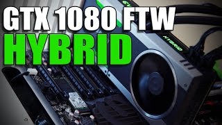 EVGA GTX 1080 FTW Hybrid  Watercooled 1080 Review [upl. by Asirrac]