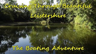 404 Cruising Through Beautiful Leistershire The Boating Adventure [upl. by Oruntha45]