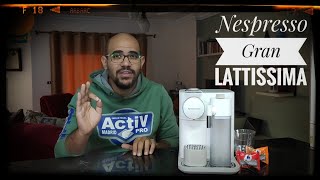 Nespresso Gran Lattissima Review  مراجعه لماكينه نسبريسو جران لاتسيما [upl. by Aiden]