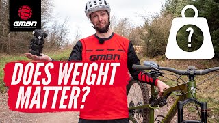 Does Weight Matter On A Mountain Bike  Lightweight Vs Heavy MTB [upl. by Sherrod]