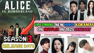 Alice In Borderland Season 3 Coming In 2025  Upcoming Hindi KDramas In January 2025 On Netflix [upl. by Sayed]