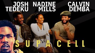 JOSH TEDEKU NADINE MILLS CALVIN DEMBA TALK  SUPACELL [upl. by Noeled952]