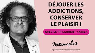 458 Pr Laurent Karila  Déjouer les addictions conserver le plaisir [upl. by Laniger]