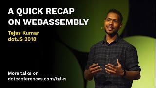 dotJS 2018  Tejas Kumar  A Quick Recap on WebAssembly [upl. by Ganiats53]