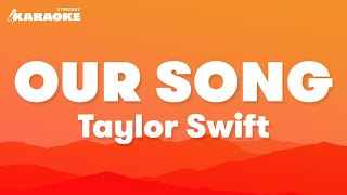 Taylor Swift  Our Song Karaoke Version [upl. by Sanford]