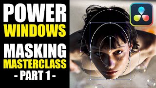 HOW TO USE POWER WINDOWS  DaVinci Resolve Masking MasterClass PART 1 [upl. by Nwavahs]