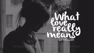 Lyrics  Vietsub  What Love Really Means  JJ Heller [upl. by Anaahs]