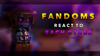 Fandoms react to each other  Michael Afton  46 RoseGacha [upl. by Jacynth395]