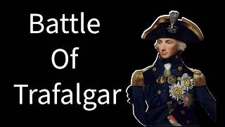 The Battle Of Trafalgar history napoleon [upl. by Leba192]