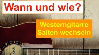 Westerngitarre Saiten wechseln  Gitarrensaiten erneuern  Gitarre lernen [upl. by Oirramed]