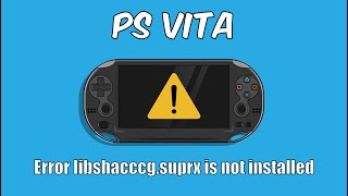 Ps Vita SOLUCIONA el error libshacccg suprx is not installed [upl. by Sayed125]