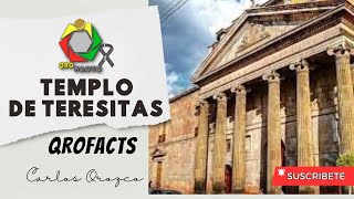 El Templo de Teresitas Historia y Mística en el Corazón de Querétaro  Qrofacts [upl. by Enawtna]