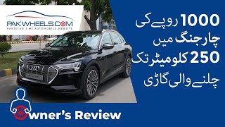 Audi E Tron 50 Quattro  Electric Car Owners Review  PakWheels [upl. by Stoddard860]