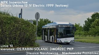 🚌Solaris Urbino 12 IV Electric 999 🔑Solaris wyp MPK Inowrocław 📟10➡OSRĄBINSOLANKI DWORZEC PKP [upl. by Crofoot848]