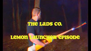 THE LADS Lemon Launcher [upl. by Einwat]