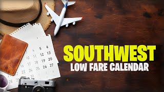 Southwest Low Fare Calendar Advantages amp How Does It Works [upl. by Aryt]