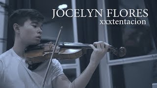 Jocelyn Flores  XXXTENTACION  Cover Violin [upl. by Nuli]