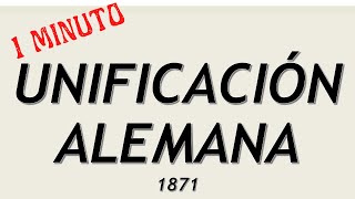 1871 La unificación de Alemania en 1 minuto [upl. by Harras]