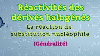 107 Réactivités des dérivés halogénés à partir de la réaction de substitution nucléophile [upl. by Adnilema472]