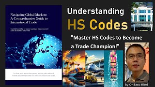 Understanding HS Codes How They Shape Global Trade and Tariffs [upl. by Georges]