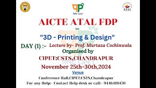 CIPET AICTE ATAL FDP on 3DPRINTING amp DESIGN Lecture By ProfMurtaza Cochinwala [upl. by Acir377]