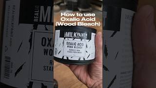 How to Use The Real Milk Paint Co Oxalic AcidWood Bleach diy furniturerefinishing furnitureflip [upl. by Lokkin]