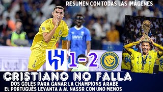 CRISTIANO RONALDO REMONTA LA FINAL DE LA CHAMPIONS ÁRABE DOS GOLES Y AL NASSR CAMPEÓN ANTE AL HILAL [upl. by Lankton]