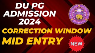 DU Pg Admission new Update Mid Entry and Correction Window Open Du pg admission 2024 New notice [upl. by Drolyag]