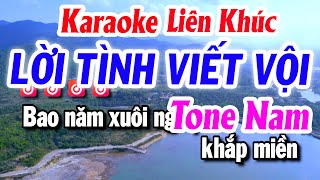 Karaoke Liên Khúc Tone Nam LỜI TÌNH VIẾT VỘI Beat Mới Dễ Hát  Karaoke Tuyết Nhi 2024 [upl. by Herriott]