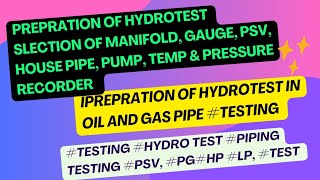 Preparation of Hydrotest in oil and Gas Piping How to Select a Manifold Gauge PSV hydrotestOil [upl. by Ebneter268]