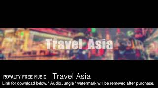 Travel Asia  Instrumental  Background Music [upl. by Kenlay]