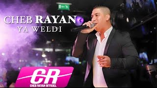 Cheb Rayan  Ya Weldi audio officiel  الشاب ريان [upl. by Moishe463]