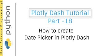 How to create Date Picker in Plotly Dash  Plotly Dash Tutorial Part 18 [upl. by Wilson]