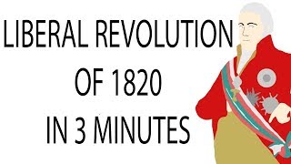 Liberal Revolution of 1820  3 Minute History [upl. by Ines]