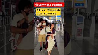 In Airport  after Dhanush controversy 🧿🧿🧿 shorts nayanthara dhanush viralvideo [upl. by Inatsed845]