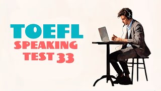 TOEFL SPEAKING PRACTICE TEST 33  NEW 2024 with answers [upl. by Jeuz302]